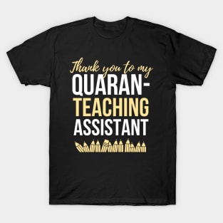 Thank you to my Quaran- Teaching Assistant T-Shirt